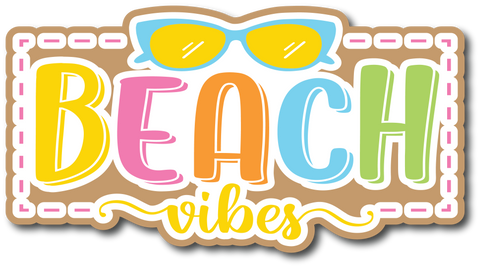Beach Vibes - Scrapbook Page Title Die Cut