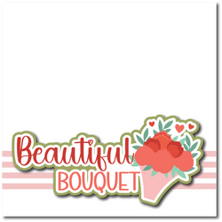 Beautiful Bouquet - Printed Premade Scrapbook Page 12x12 Layout