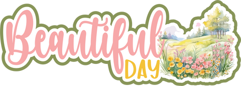 Beautiful Day - Scrapbook Page Title Die Cut