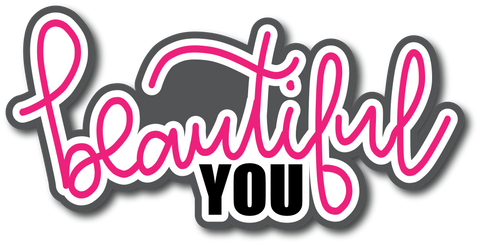 Beautiful You - Scrapbook Page Title Die Cut
