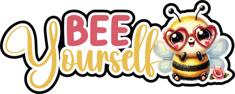 Bee Yourself - Scrapbook Page Title Die Cut