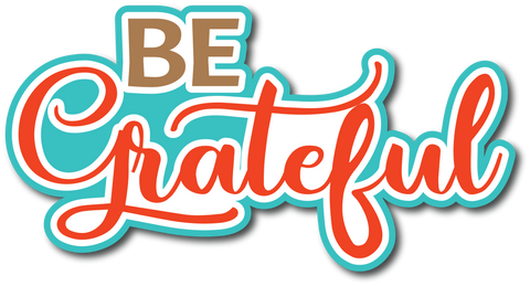Be Grateful - Scrapbook Page Title Die Cut