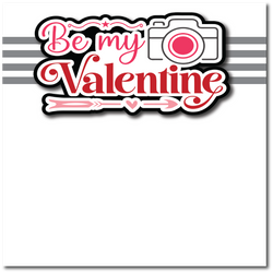 Be My Valentine - Printed Premade Scrapbook Page 12x12 Layout