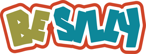 Be Silly - Digital Cut File - SVG - INSTANT DOWNLOAD