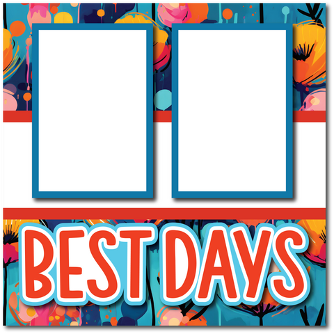 Best Days - Printed Premade Scrapbook Page 12x12 Layout