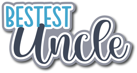 Bestest Uncle - Scrapbook Page Title Sticker