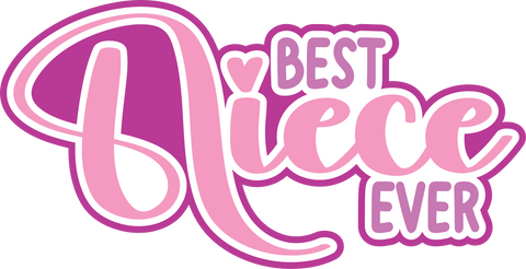 Best Niece Ever - Scrapbook Page Title Die Cut