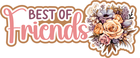 Best of Friends - Scrapbook Page Title Die Cut