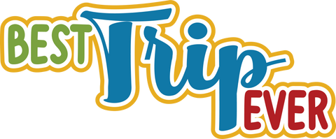 Best Trip Ever - Scrapbook Page Title Sticker