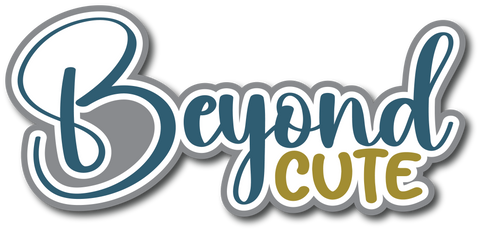 Beyond Cute - Scrapbook Page Title Die Cut