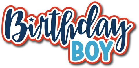 Birthday Boy - Scrapbook Page Title Die Cut