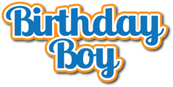 Birthday Boy - Scrapbook Page Title Die Cut