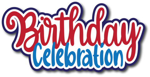 Birthday Celebration - Scrapbook Page Title Die Cut