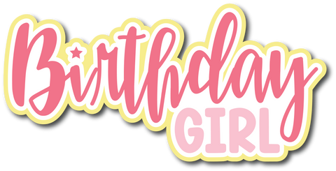 Birthday Girl - Scrapbook Page Title Die Cut