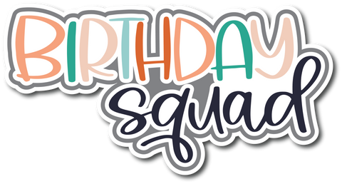 Birthday Squad - Scrapbook Page Title Sticker