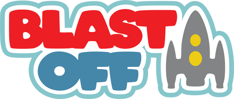 Blast Off - Scrapbook Page Title Sticker