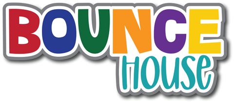 Bounce House - Scrapbook Page Title Die Cut