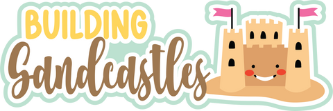 Building Sandcastles - Scrapbook Page Title Sticker