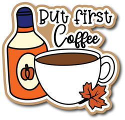 But First Coffee - Scrapbook Page Title Die Cut