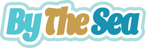 By the Sea - Digital Cut File - SVG - INSTANT DOWNLOAD