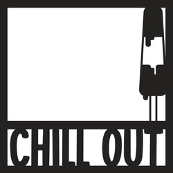 Chill Out - Scrapbook Page Overlay Die Cut