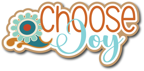 Choose Joy - Scrapbook Page Title Sticker