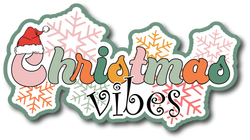 Christmas Vibes  - Scrapbook Page Title Die Cut