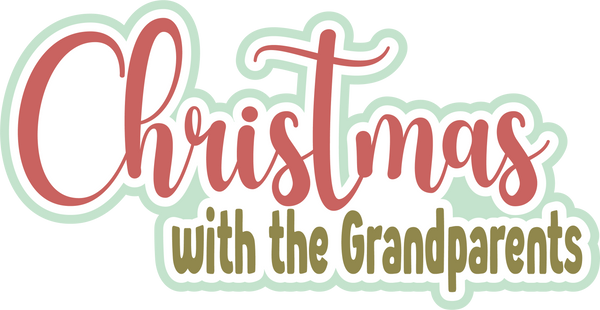 Christmas with the Grandparents - Scrapbook Page Title Die Cut