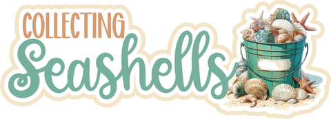 Collecting Seashells - Scrapbook Page Title Die Cut