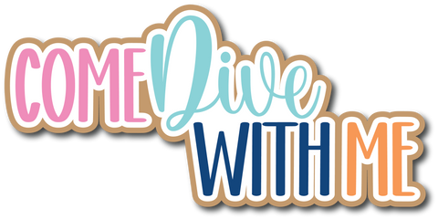 Come Dive with Me - Scrapbook Page Title Sticker