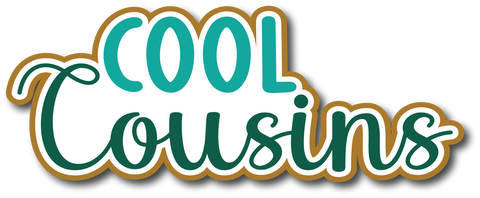 Cool Cousins - Scrapbook Page Title Die Cut