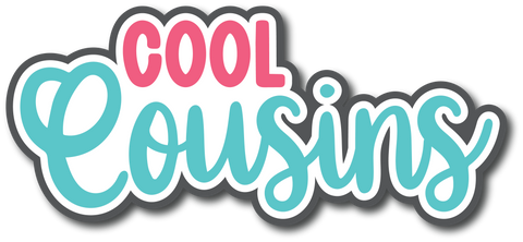 Cool Cousins - Scrapbook Page Title Die Cut