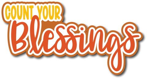 Count Your Blessings - Scrapbook Page Title Die Cut