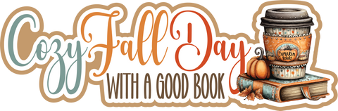 Cozy Fall Day with a Good Book - Scrapbook Page Title Sticker