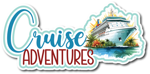 Cruise Adventures - Scrapbook Page Title Die Cut