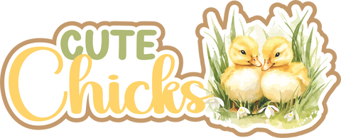 Cute Chicks - Scrapbook Page Title Die Cut
