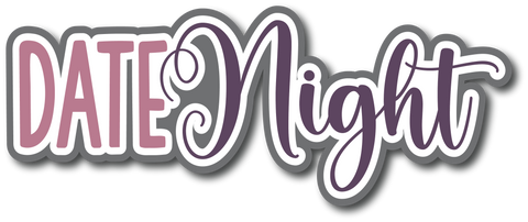 Date Night - Scrapbook Page Title Die Cut
