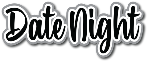 Date Night - Scrapbook Page Title Die Cut