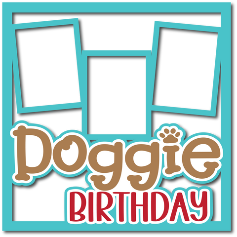 Doggie Birthday - 3 Frames - Layered Overlay - Digital Cut File - SVG - INSTANT DOWNLOAD
