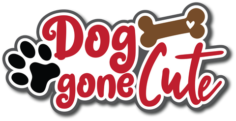 Dog Gone Cute - Scrapbook Page Title Die Cut
