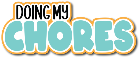 Doing My Chores - Scrapbook Page Title Sticker