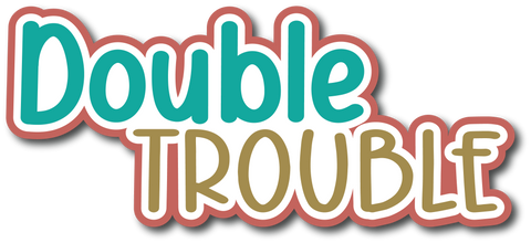 Double Trouble - Scrapbook Page Title Die Cut