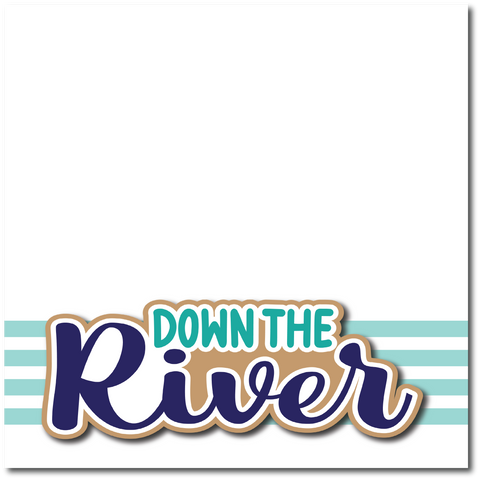 Down the River - Printed Premade Scrapbook Page 12x12 Layout