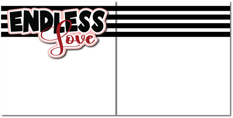 Endless Love - Printed Premade Scrapbook (2) Page 12x12 Layout