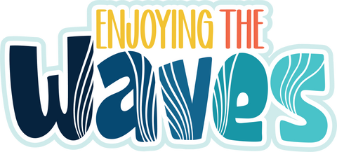 Enjoying the Waves - Scrapbook Page Title Die Cut