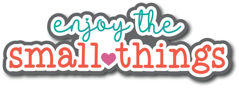 Enjoy the Small Things - Scrapbook Page Title Sticker