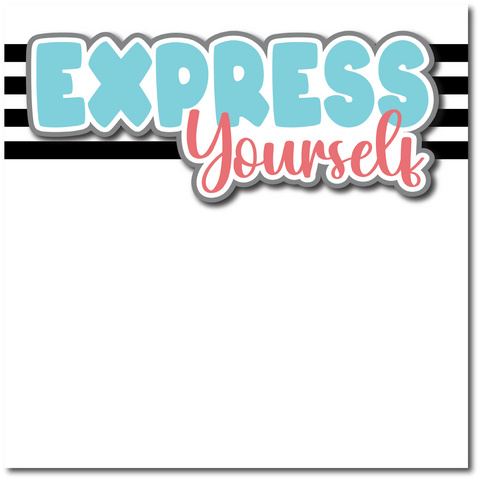 Express Yourself - Printed Premade Scrapbook Page 12x12 Layout