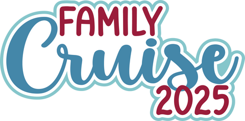 Family Cruise 2025 - Scrapbook Page Title Die Cut