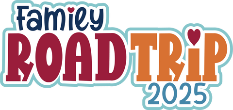Family Road Trip 2025 - Scrapbook Page Title Die Cut