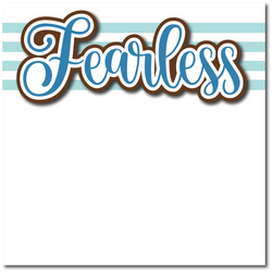 Fearless - Printed Premade Scrapbook Page 12x12 Layout